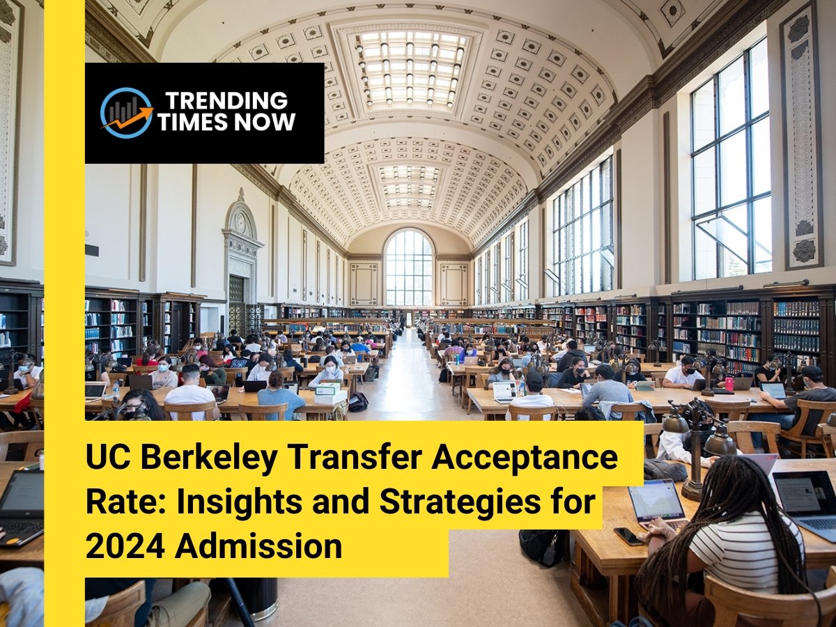 UC Berkeley Transfer Acceptance Rate