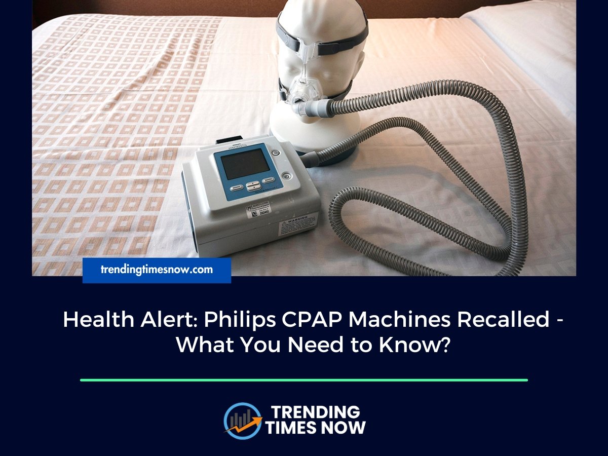 Philips CPAP Machines Recalled